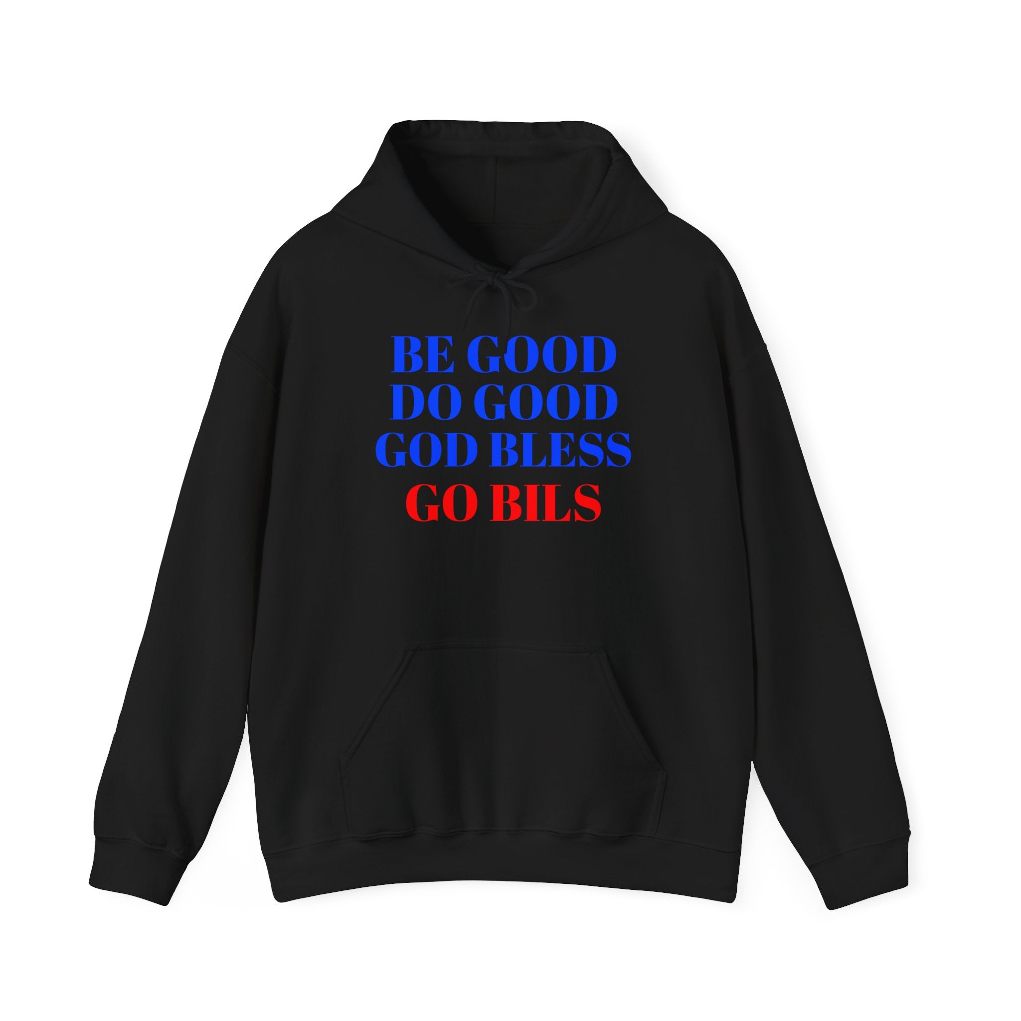 Go Bills Hoodie - "Be Good Do Good God Bless Go Bills" Buffalo Fan Hoodie