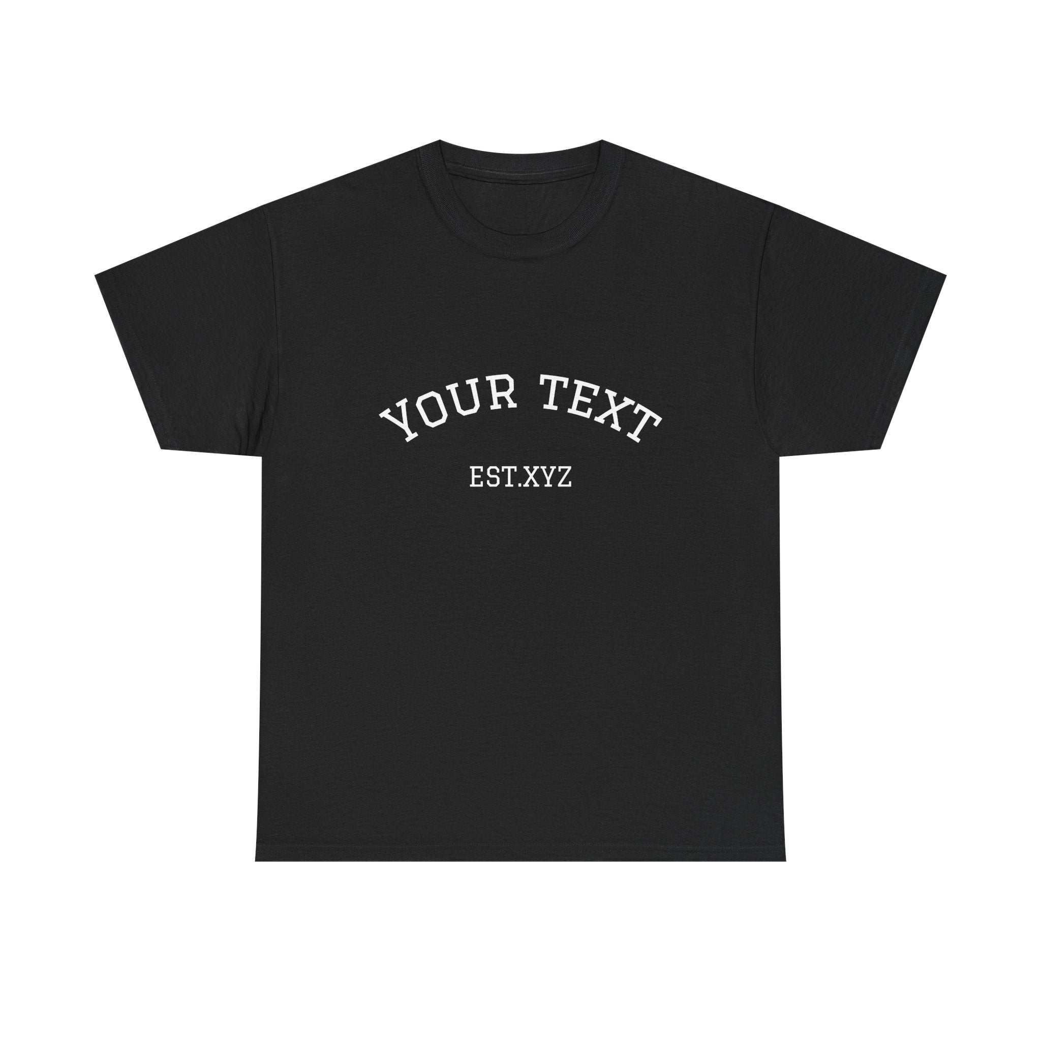 Custom Arch Text T-Shirt — Personalized "Your Text" Design