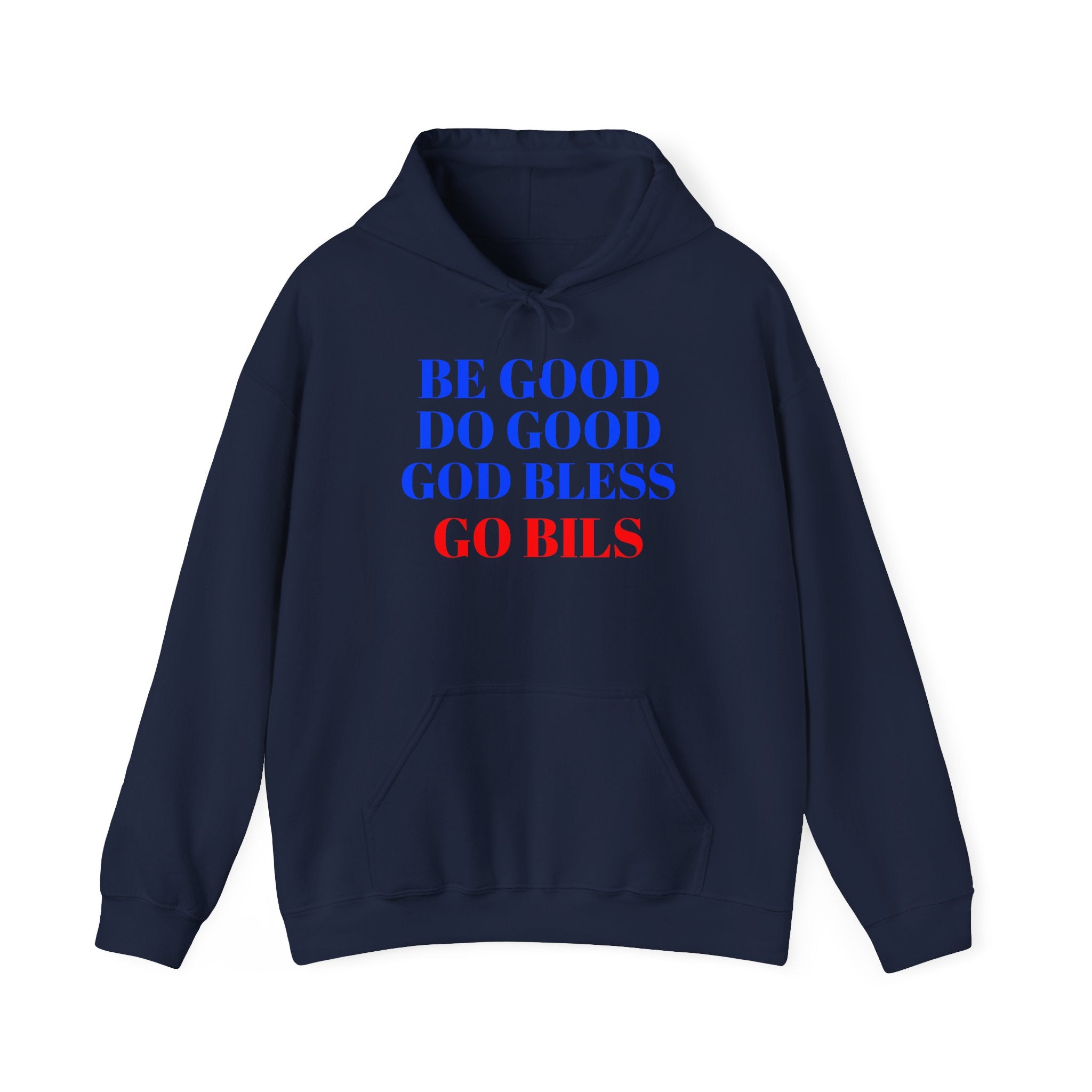 Go Bills Hoodie - "Be Good Do Good God Bless Go Bills" Buffalo Fan Hoodie