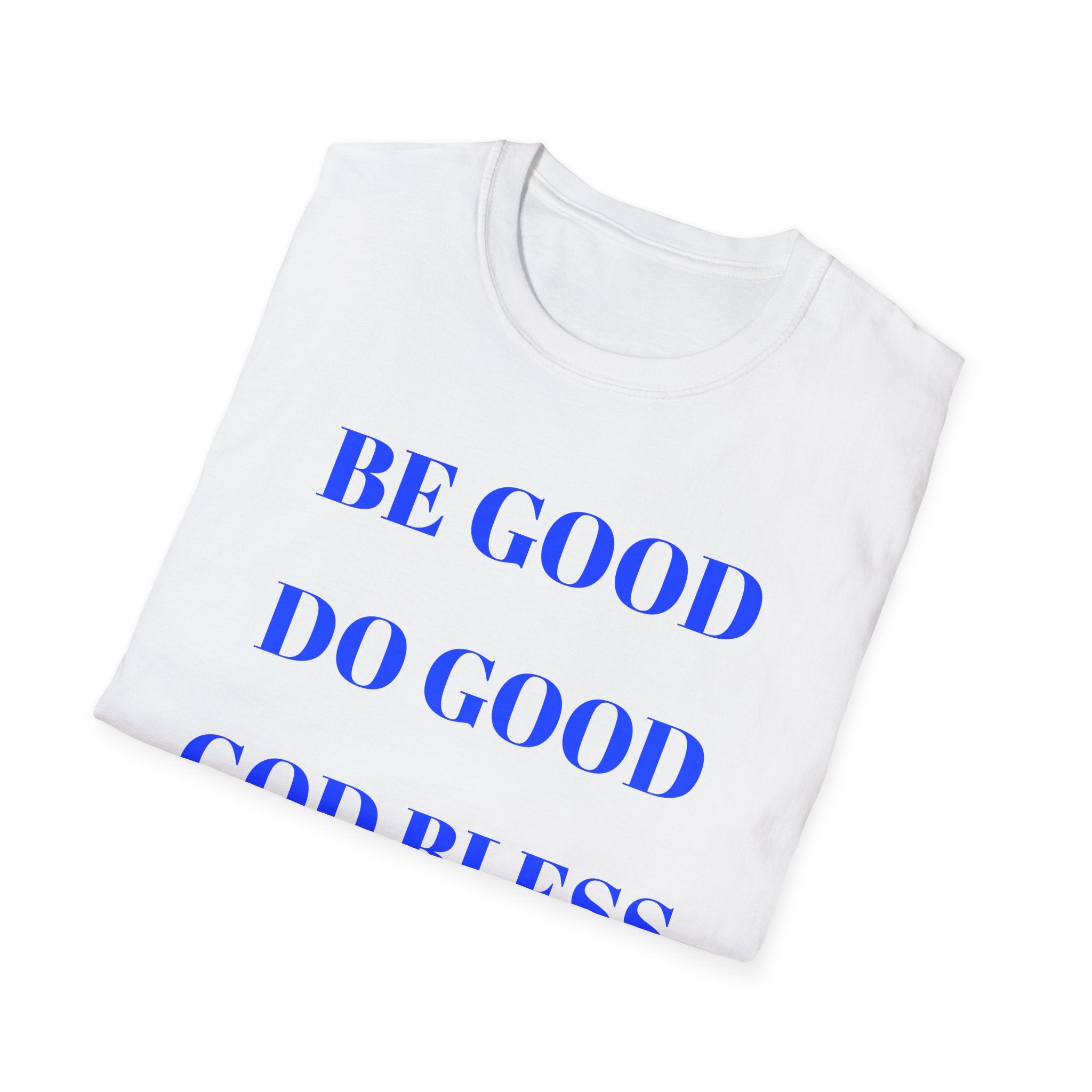 "Be Good Do Good God Bless Go Bills" Buffalo Fan shirt