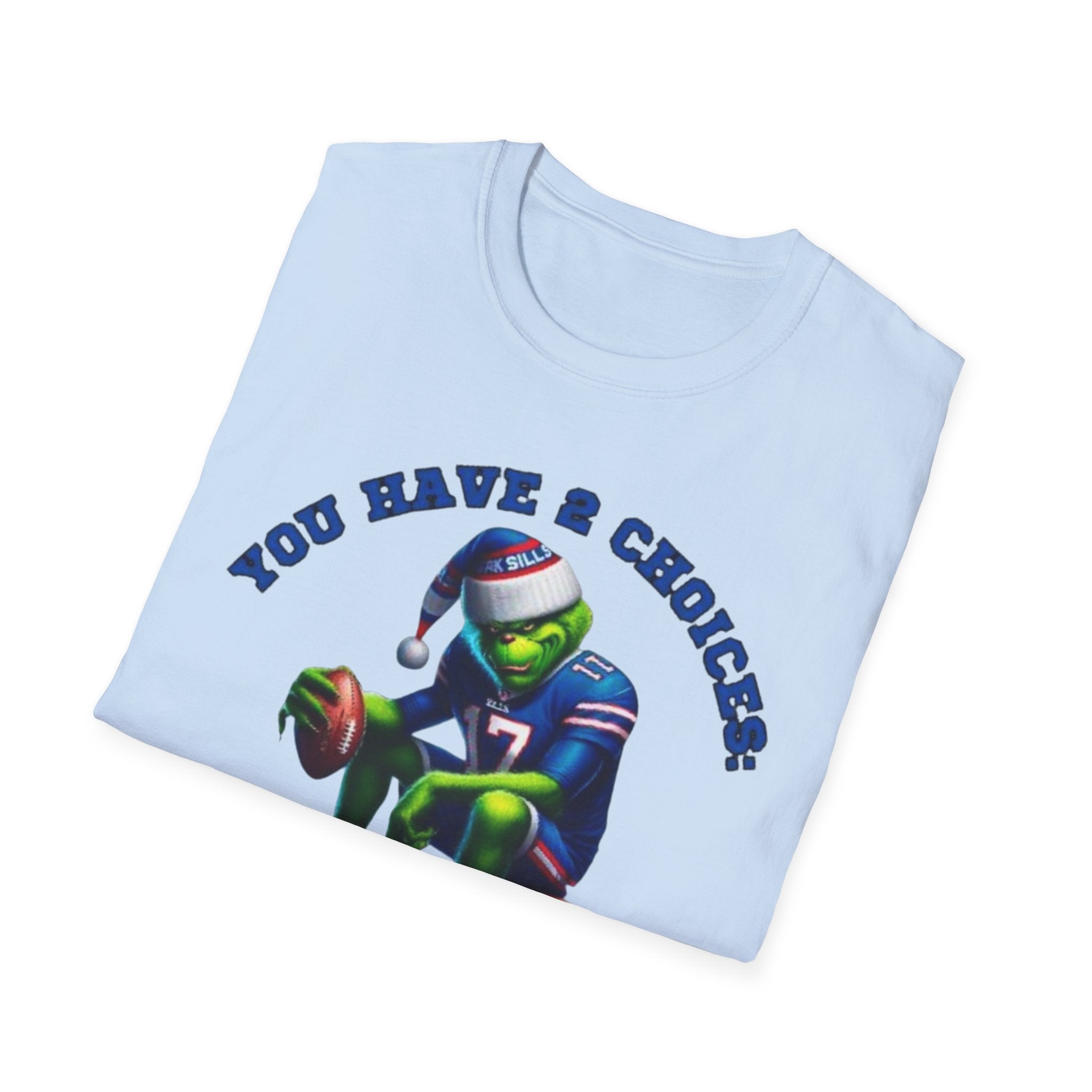 Buffalo Bills Football T-Shirt — "You Have A Choice: Root for the Bills or Be Quiet"