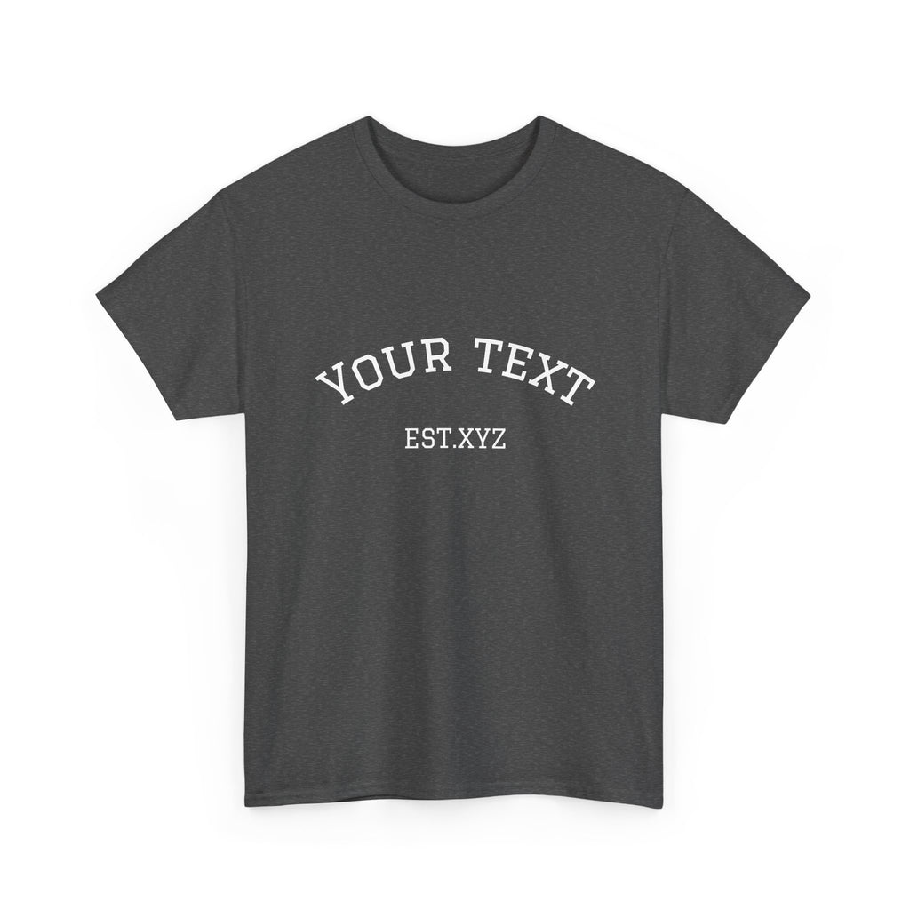 Custom Arch Text T-Shirt — Personalized "Your Text" Design