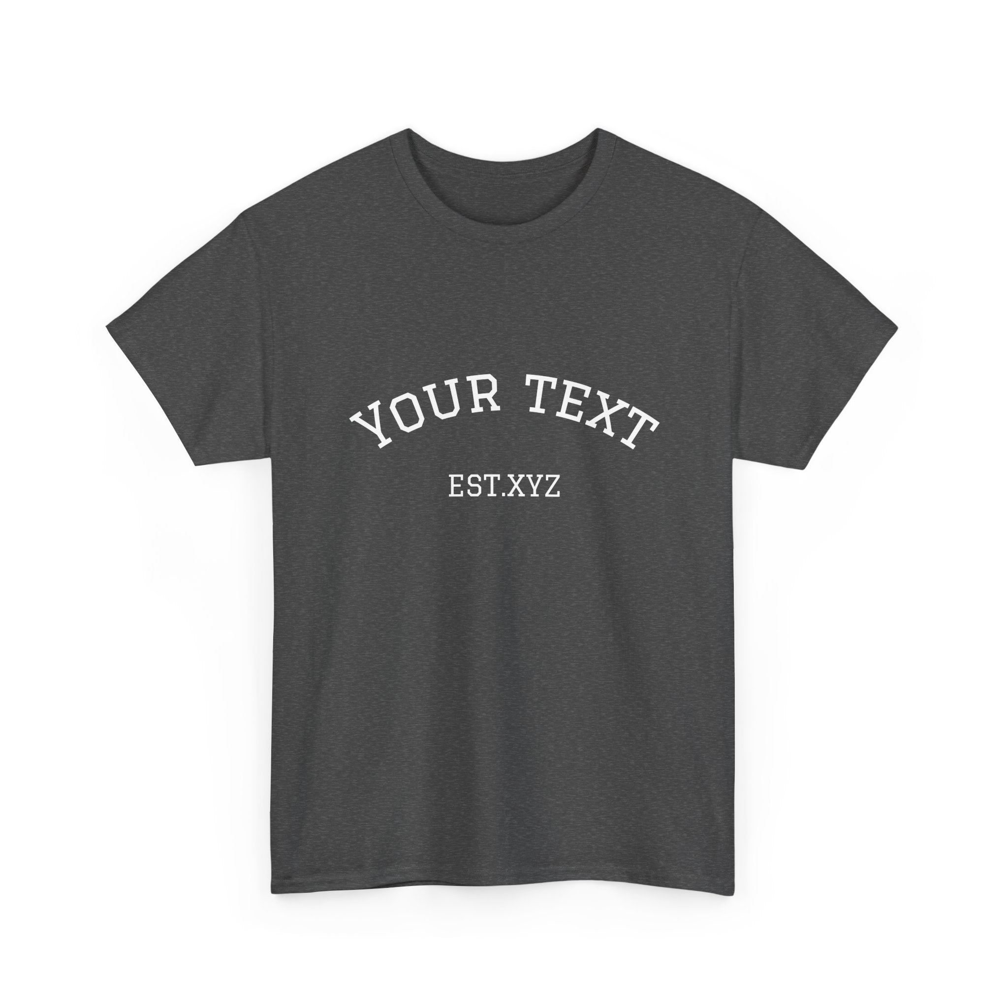 Custom Arch Text T-Shirt — Personalized "Your Text" Design
