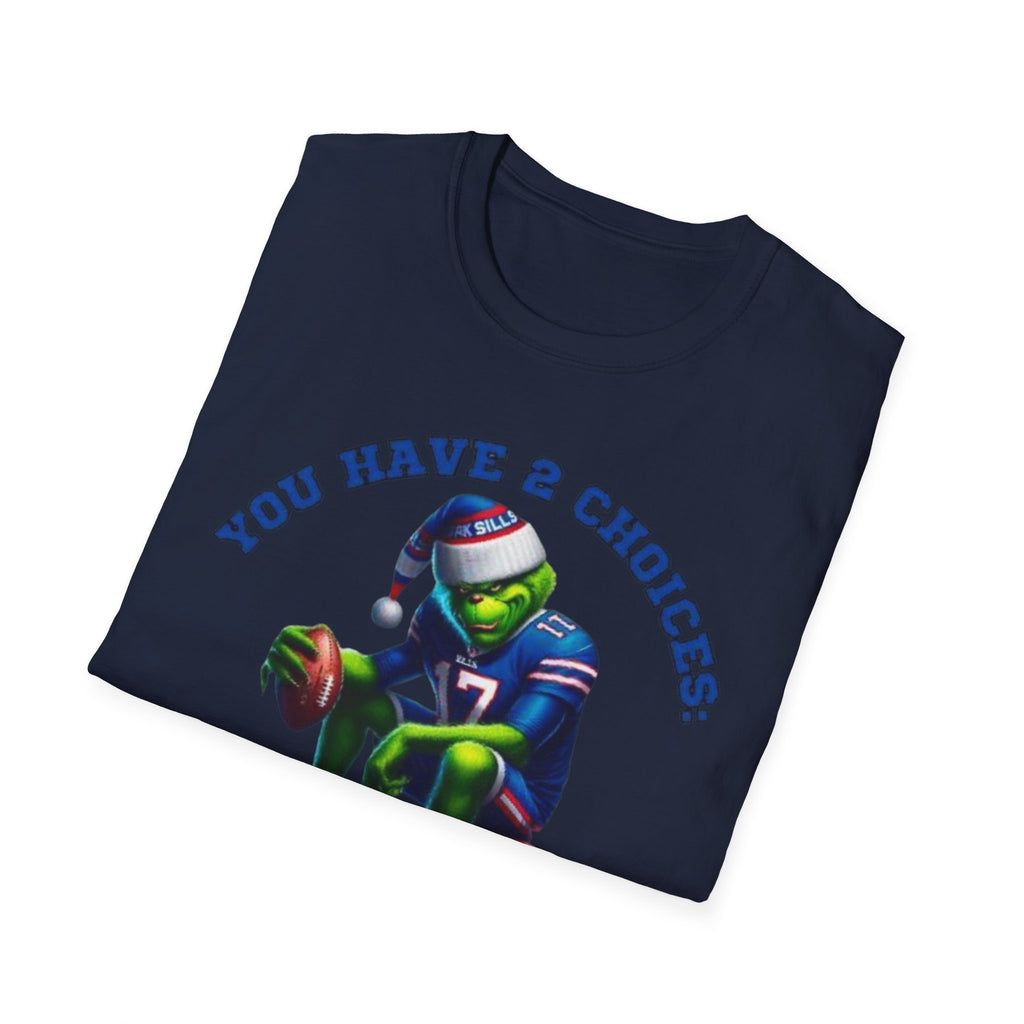 Buffalo Bills Football T-Shirt — "You Have A Choice: Root for the Bills or Be Quiet"