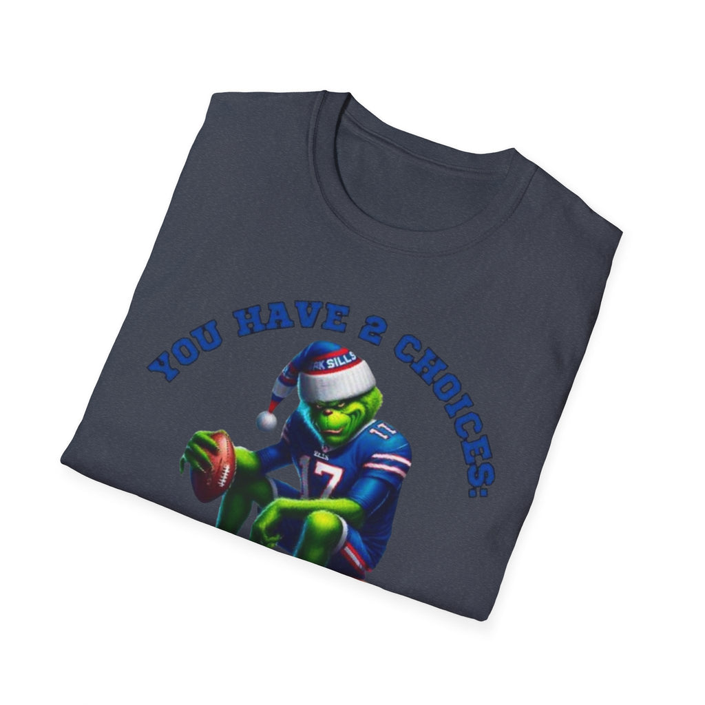 Buffalo Bills Football T-Shirt — "You Have A Choice: Root for the Bills or Be Quiet"