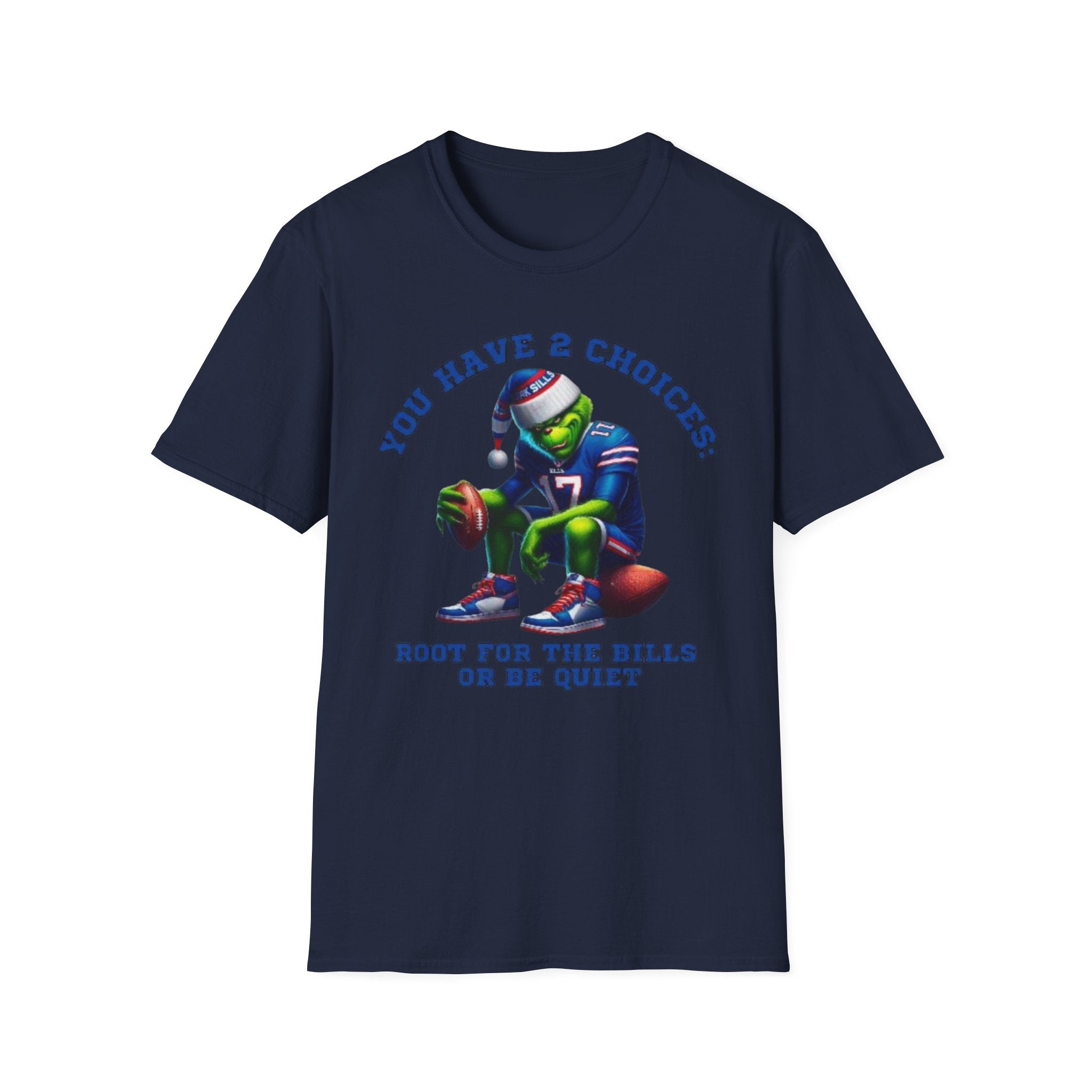Buffalo Bills Football T-Shirt — "You Have A Choice: Root for the Bills or Be Quiet"