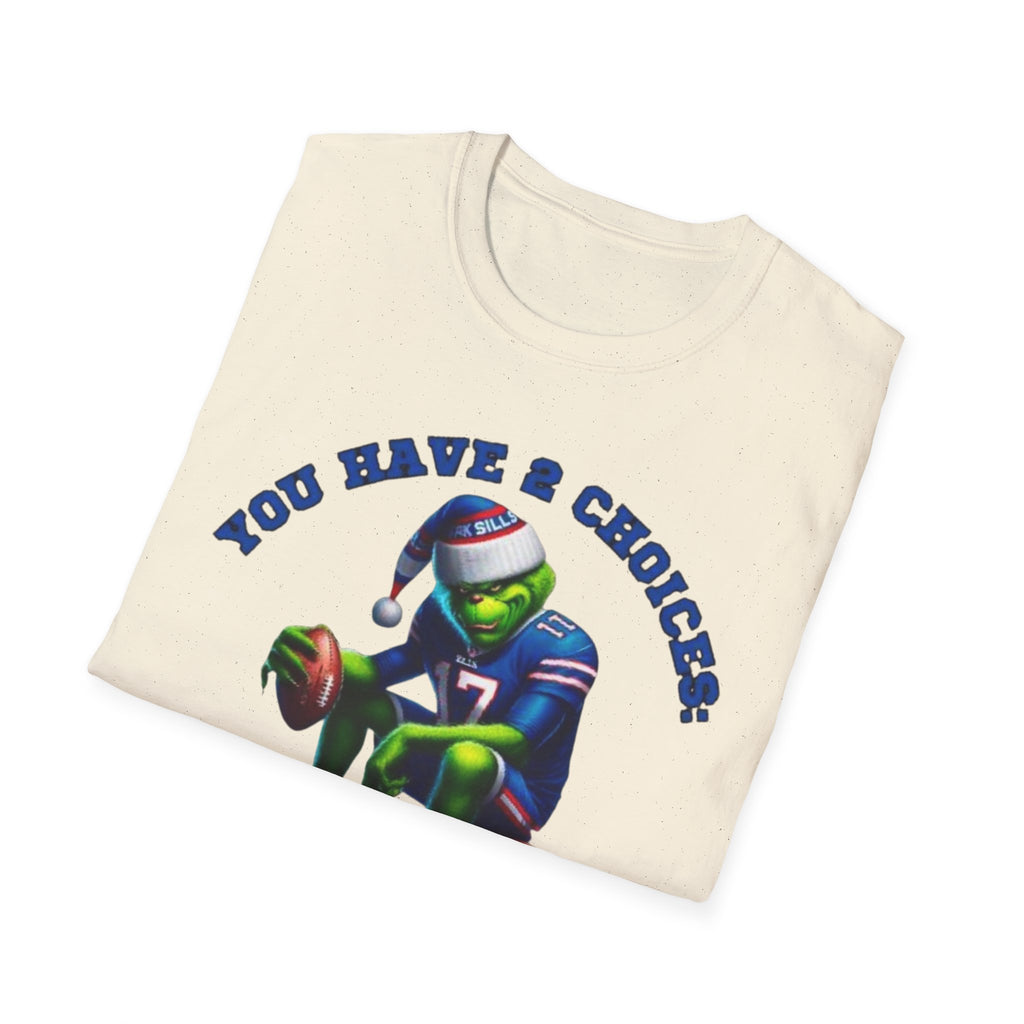 Buffalo Bills Football T-Shirt — "You Have A Choice: Root for the Bills or Be Quiet"
