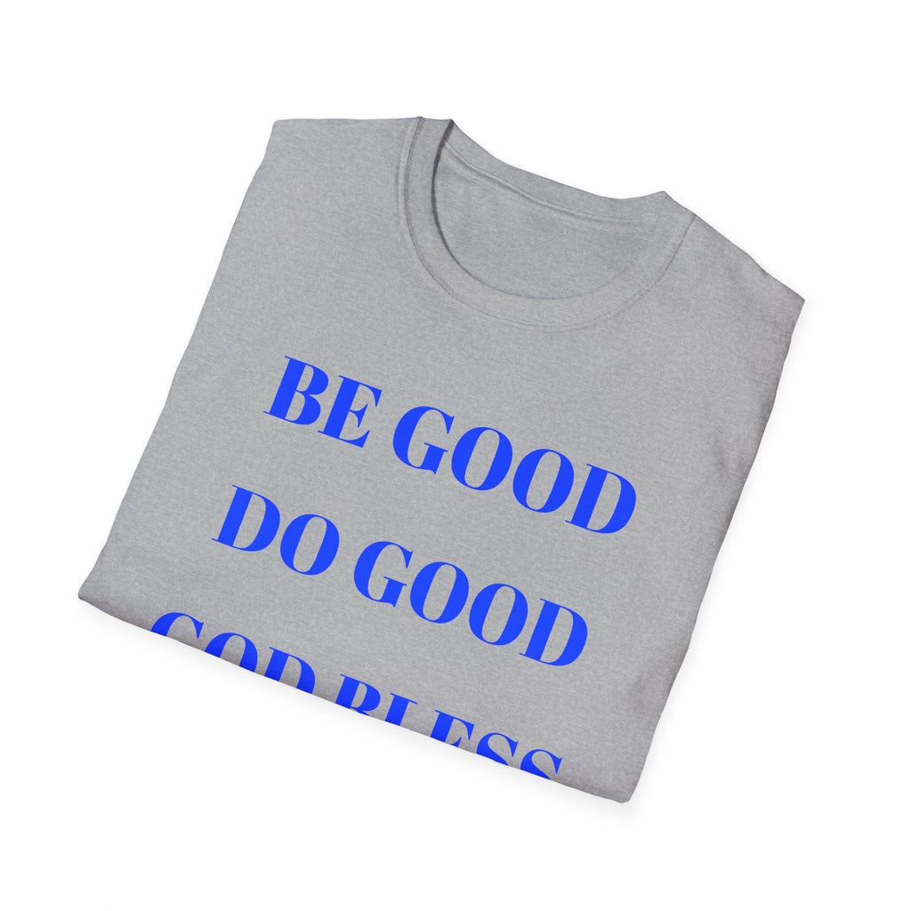 "Be Good Do Good God Bless Go Bills" Buffalo Fan shirt