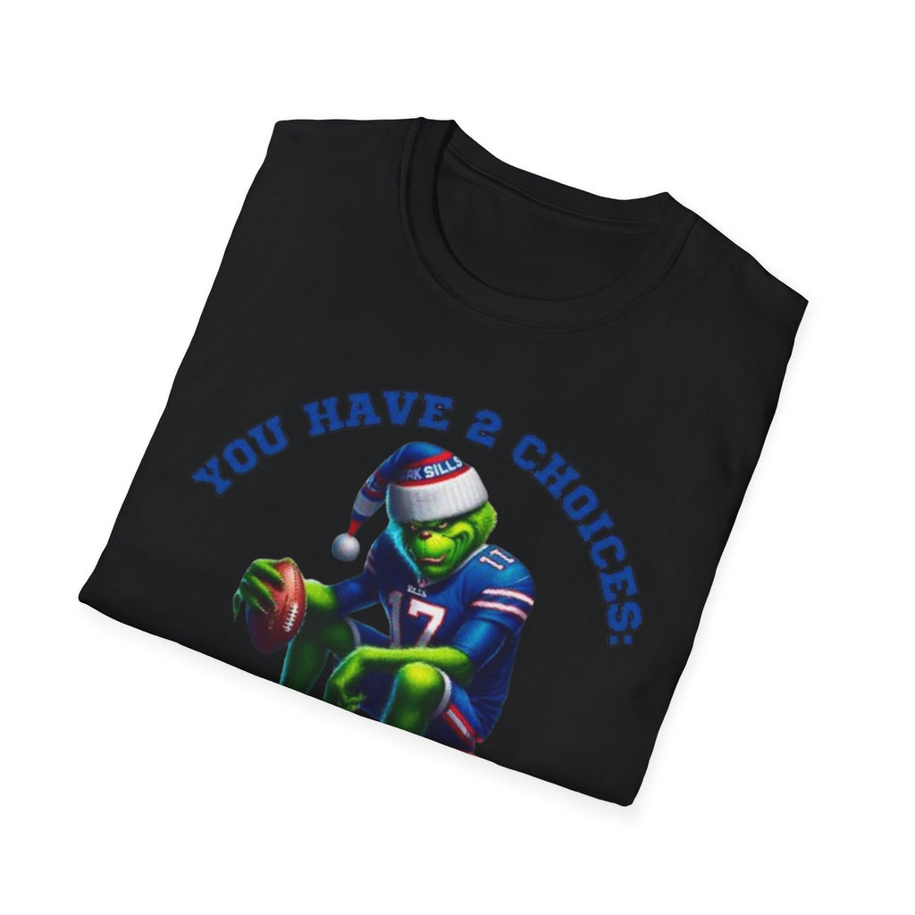 Buffalo Bills Football T-Shirt — "You Have A Choice: Root for the Bills or Be Quiet"