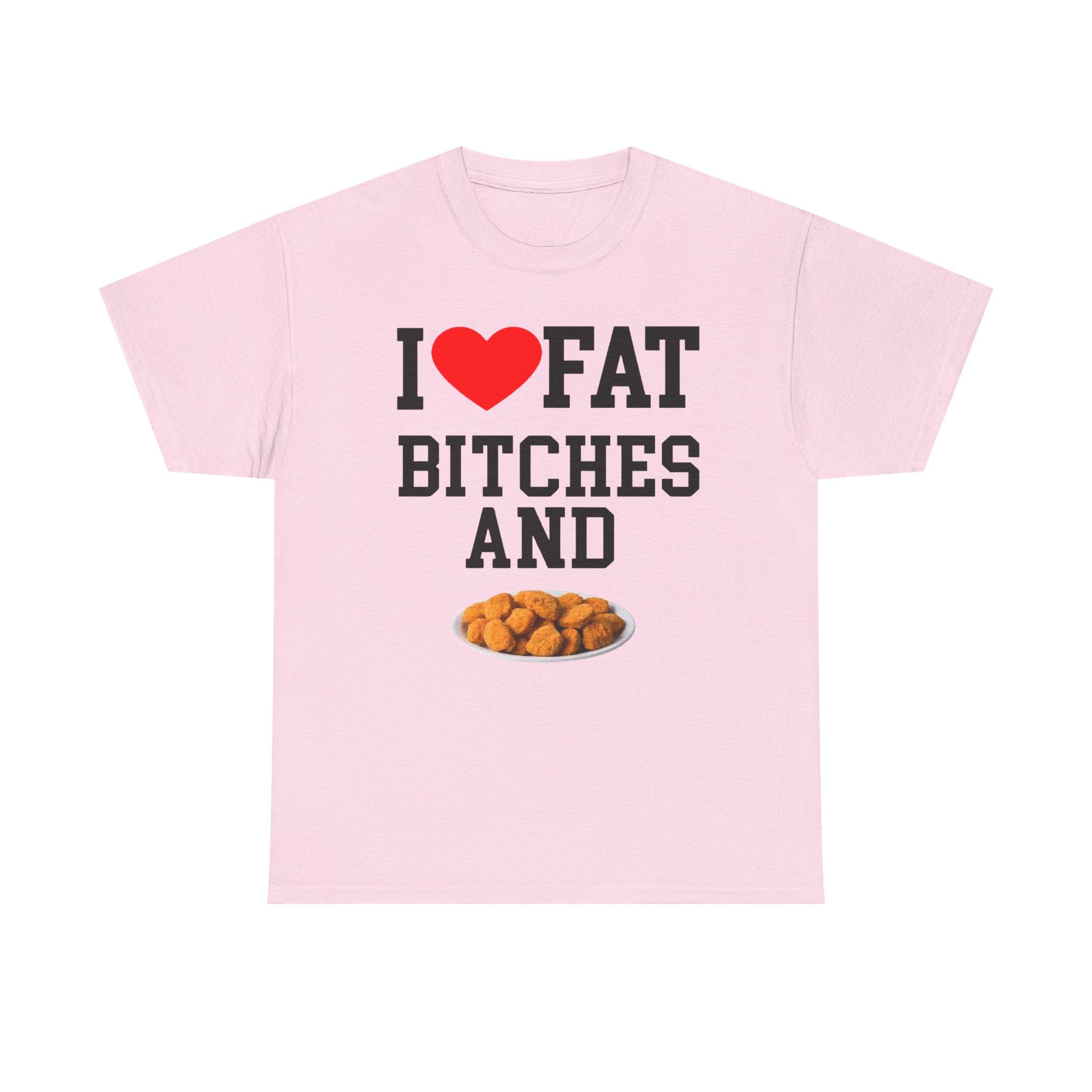 T-Shirt — "I  Fat Bitches and Hot Honey" Funny Fast Food Graphic Tee