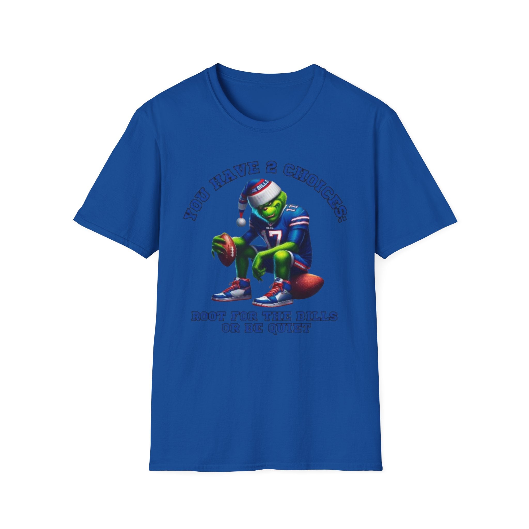 Buffalo Bills Football T-Shirt — "You Have A Choice: Root for the Bills or Be Quiet"