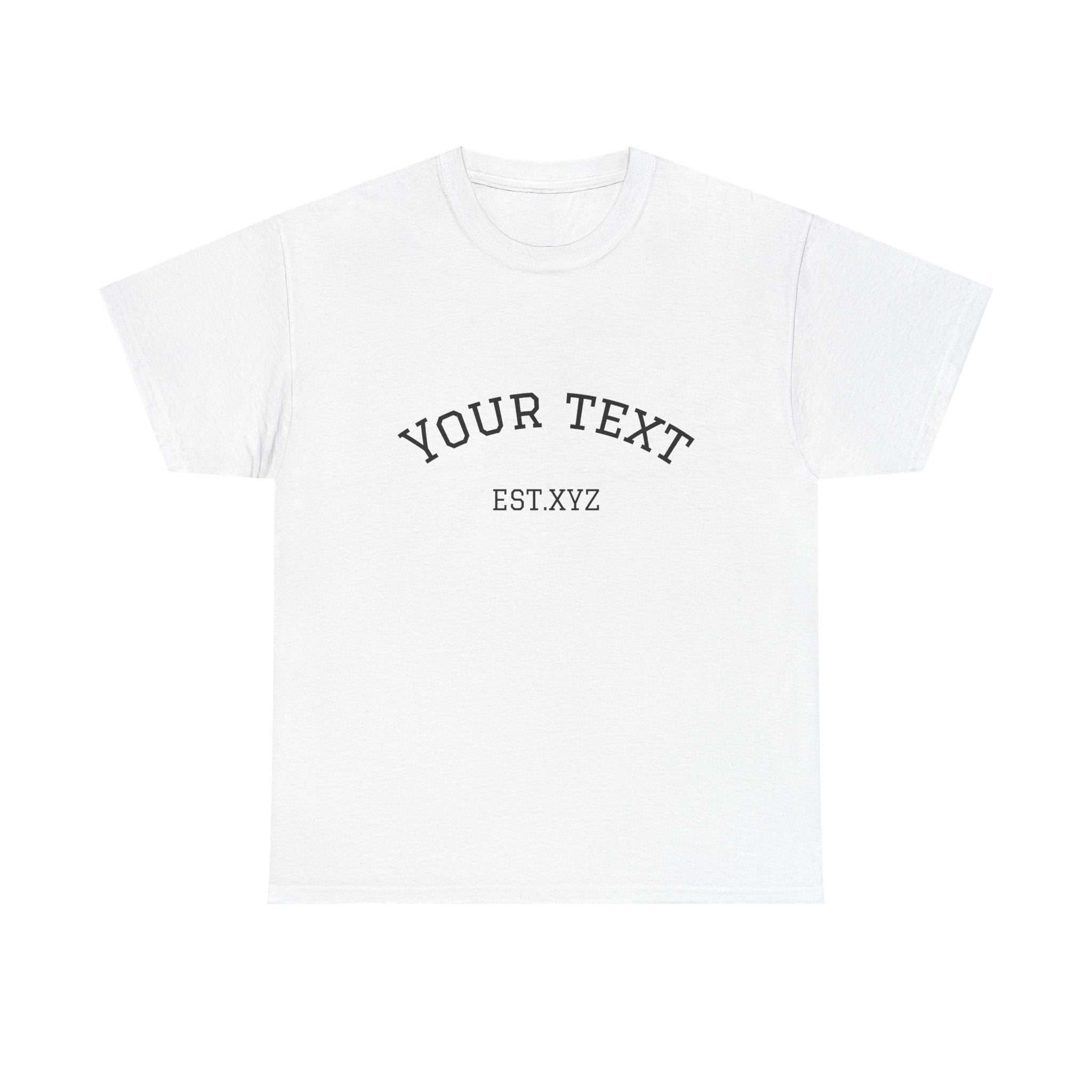 Custom Arch Text T-Shirt — Personalized "Your Text" Design