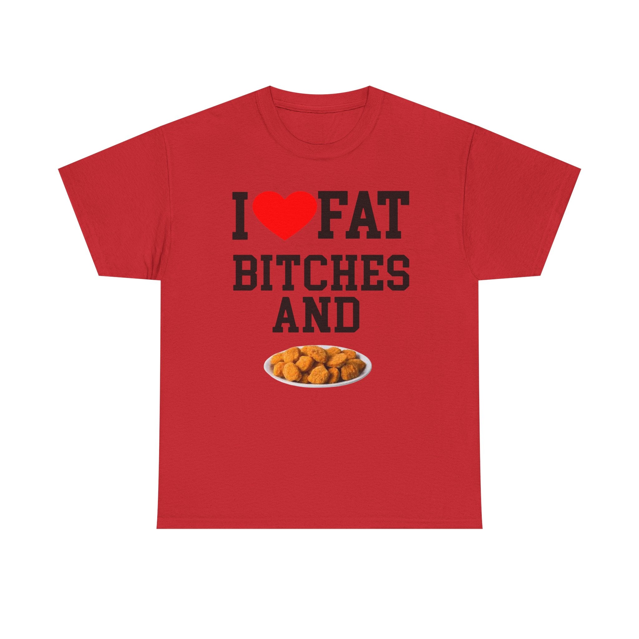 T-Shirt — "I  Fat Bitches and Hot Honey" Funny Fast Food Graphic Tee