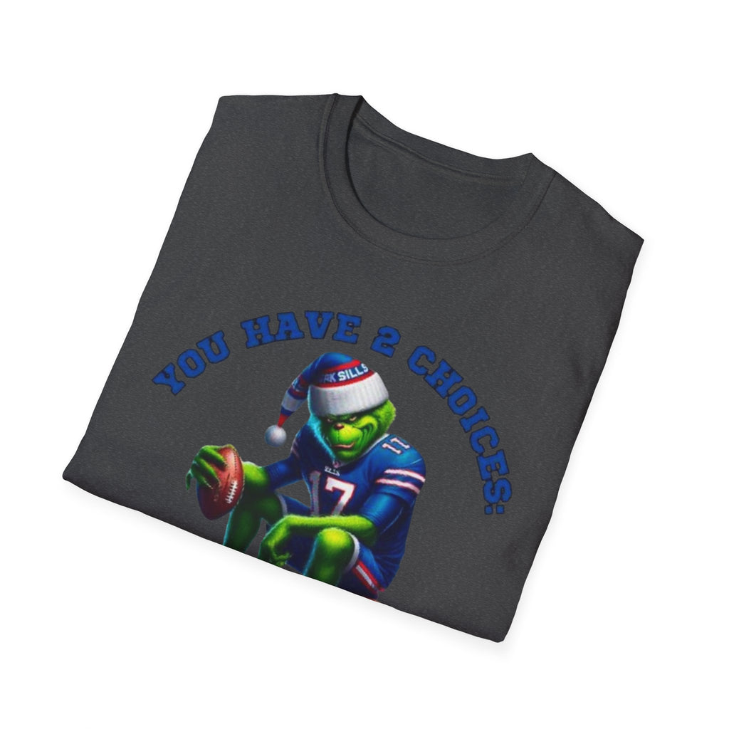 Buffalo Bills Football T-Shirt — "You Have A Choice: Root for the Bills or Be Quiet"