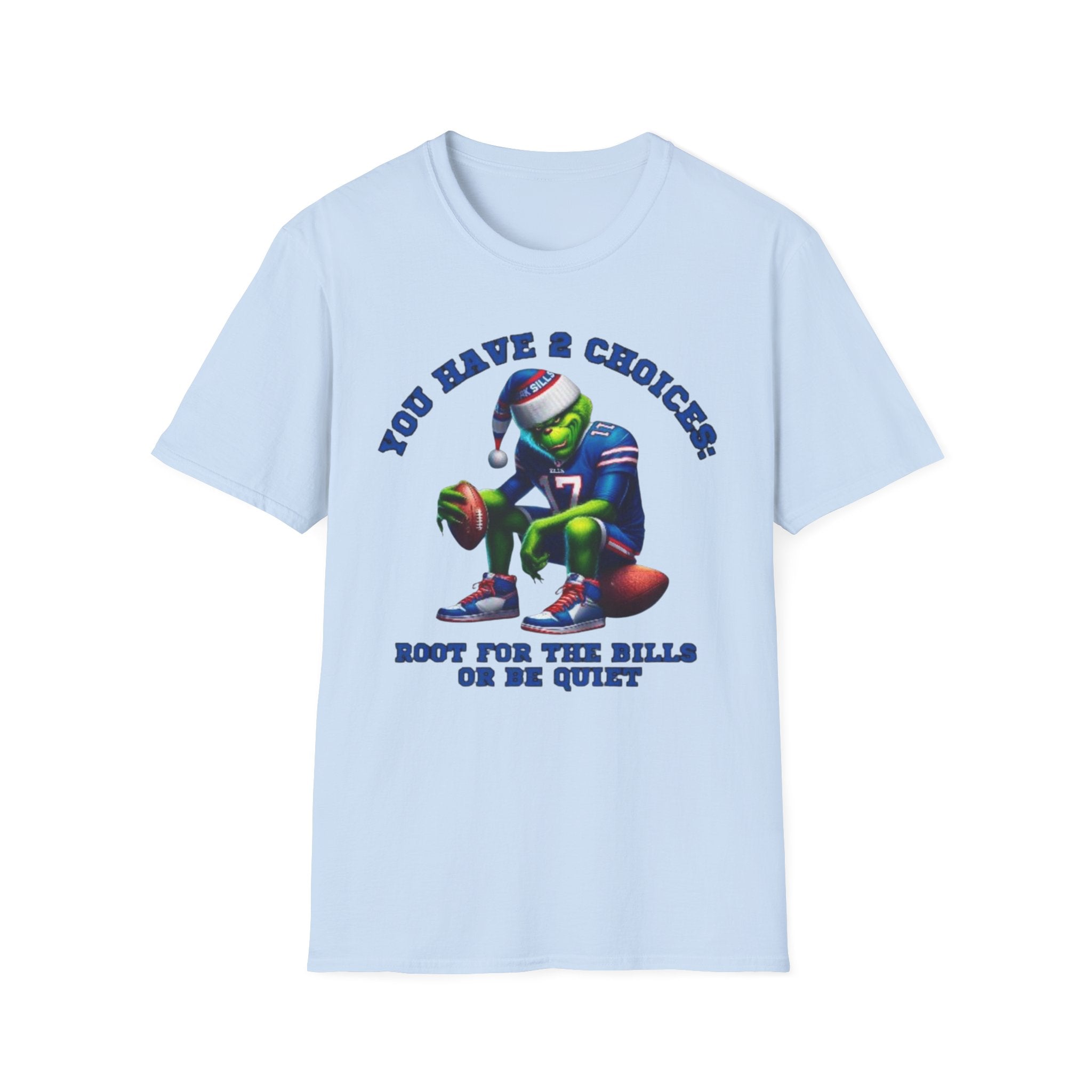 Buffalo Bills Football T-Shirt — "You Have A Choice: Root for the Bills or Be Quiet"