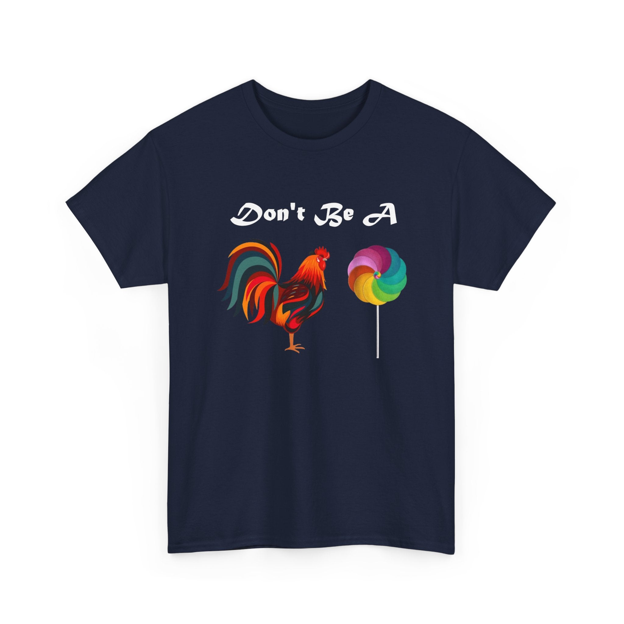 Don't Be A (Cock Sucker) Tee — Funny Graphic T-Shirt