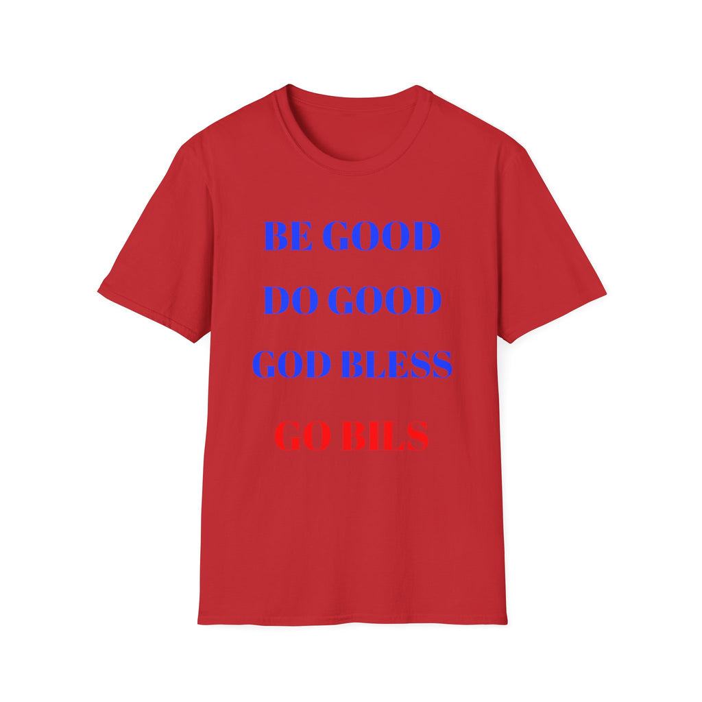 "Be Good Do Good God Bless Go Bills" Buffalo Fan shirt