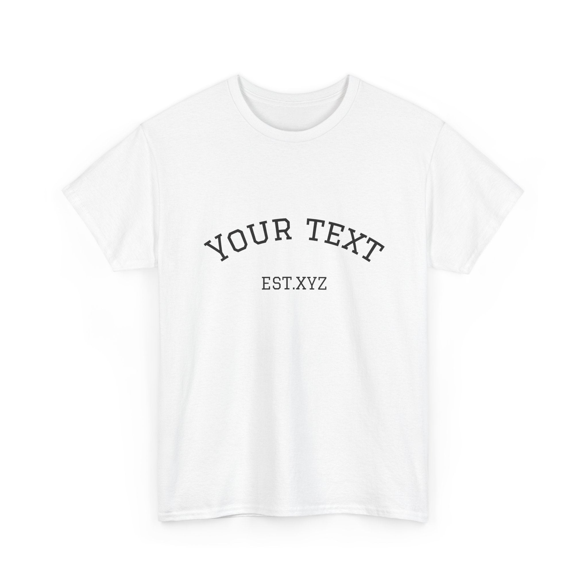Custom Arch Text T-Shirt — Personalized "Your Text" Design
