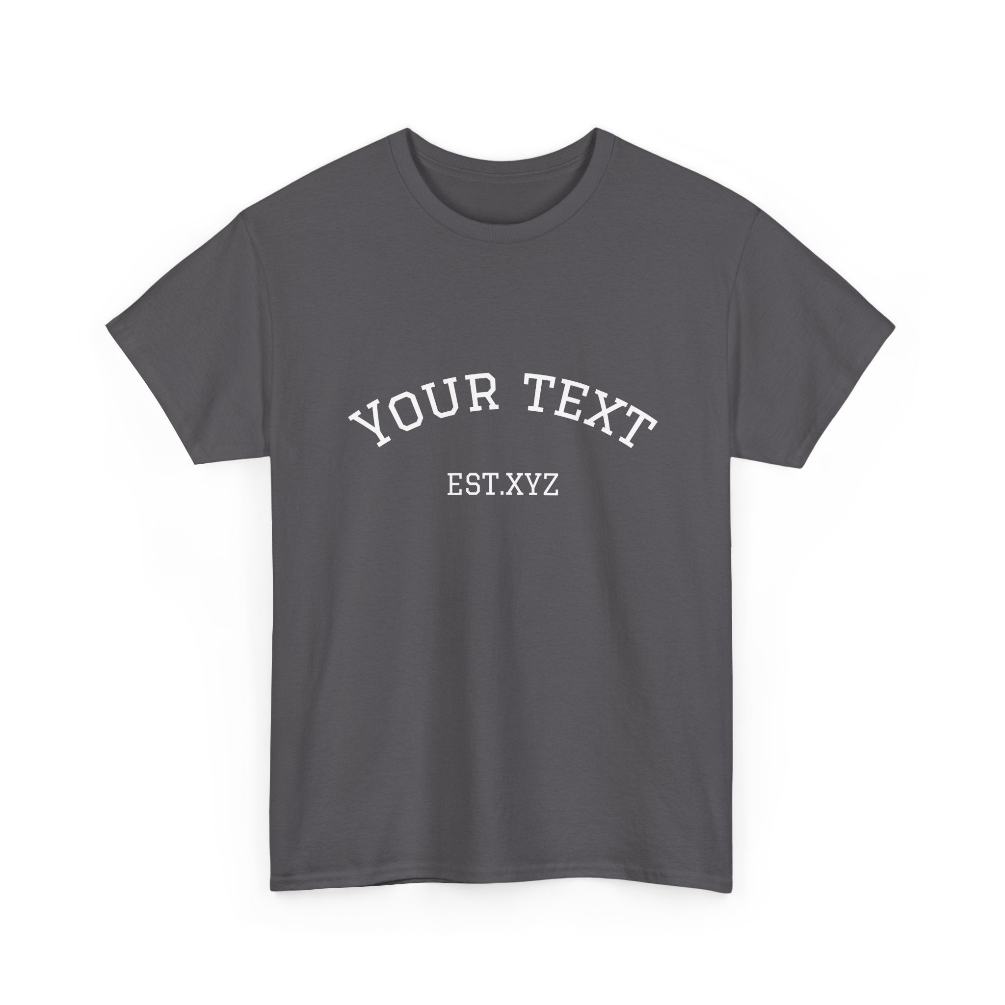 Custom Arch Text T-Shirt — Personalized "Your Text" Design
