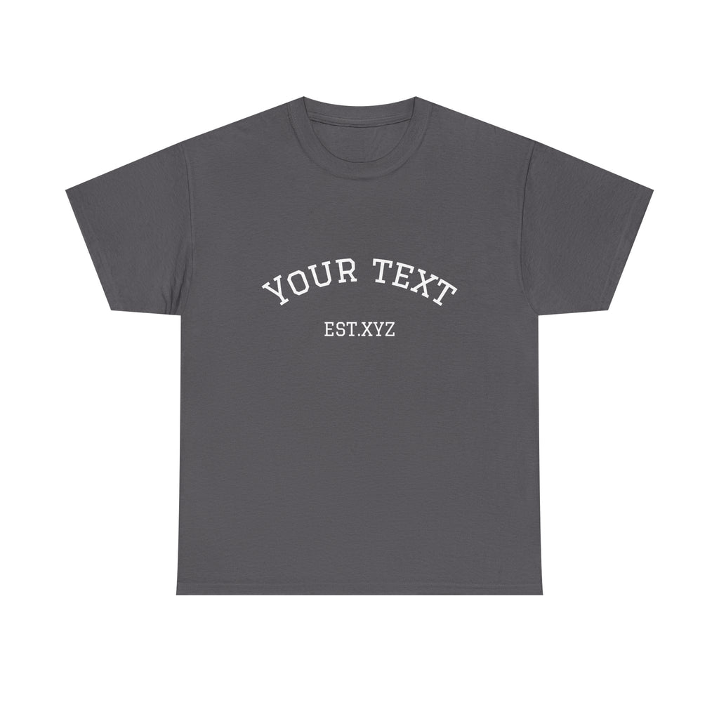 Custom Arch Text T-Shirt — Personalized "Your Text" Design
