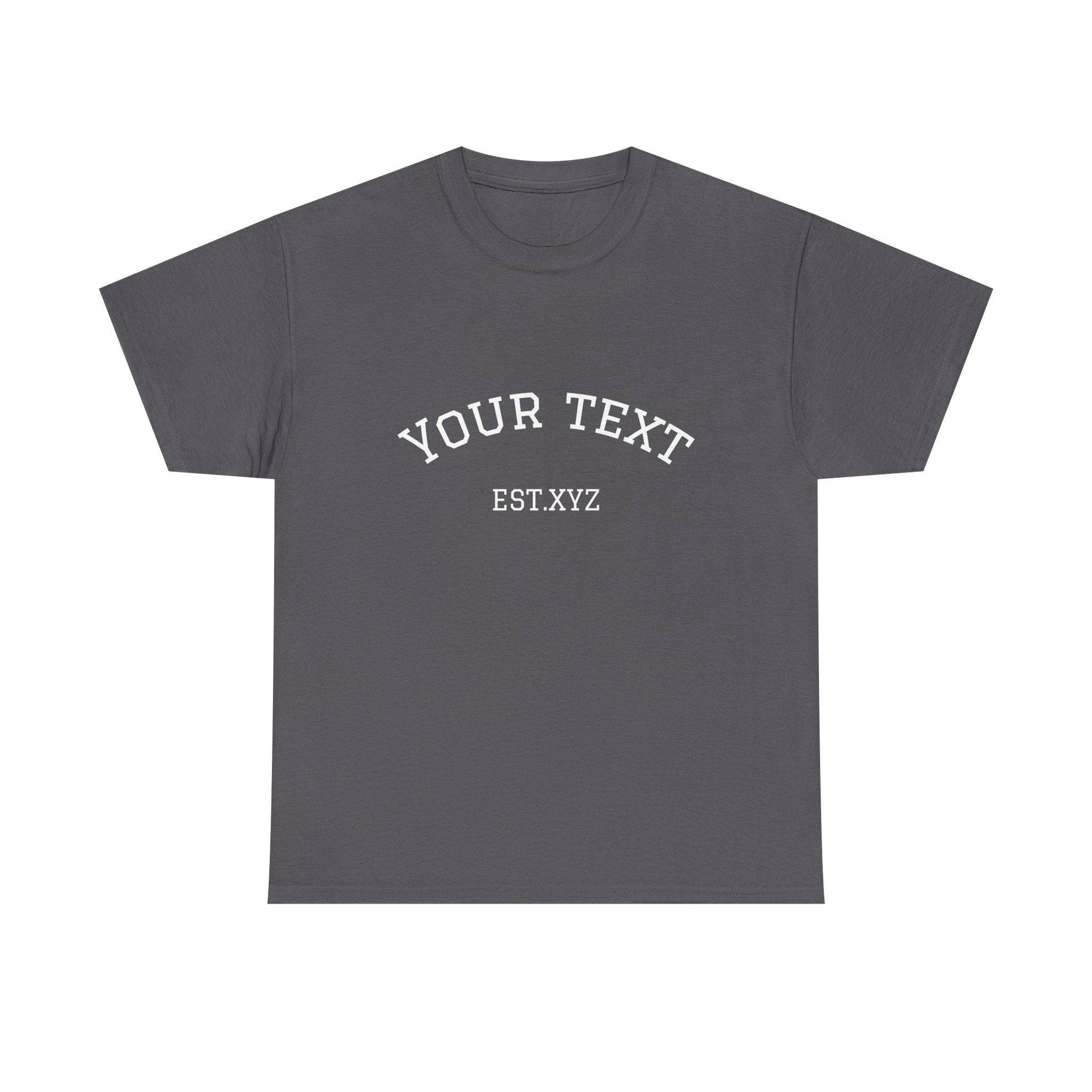 Custom Arch Text T-Shirt — Personalized "Your Text" Design