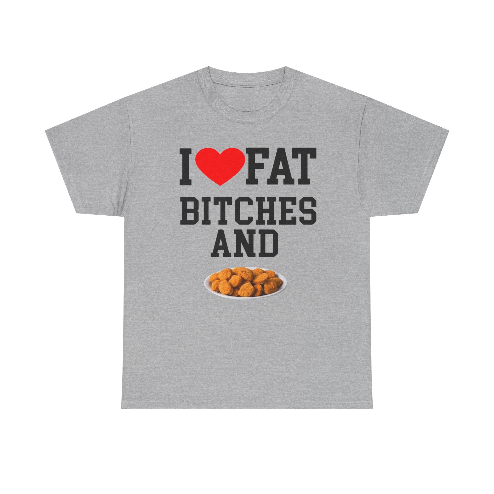 T-Shirt — "I  Fat Bitches and Hot Honey" Funny Fast Food Graphic Tee